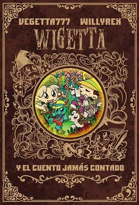 WIGETTA Y EL CUENTO JAMAS CONTADO | 9788499986142 | VEGETTA777 & WILLYREX