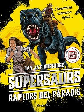 SUPERSAURS 1 ELS RAPTORS DEL PARADIS | 9788491374664 | JAY JAY BURRIDGE