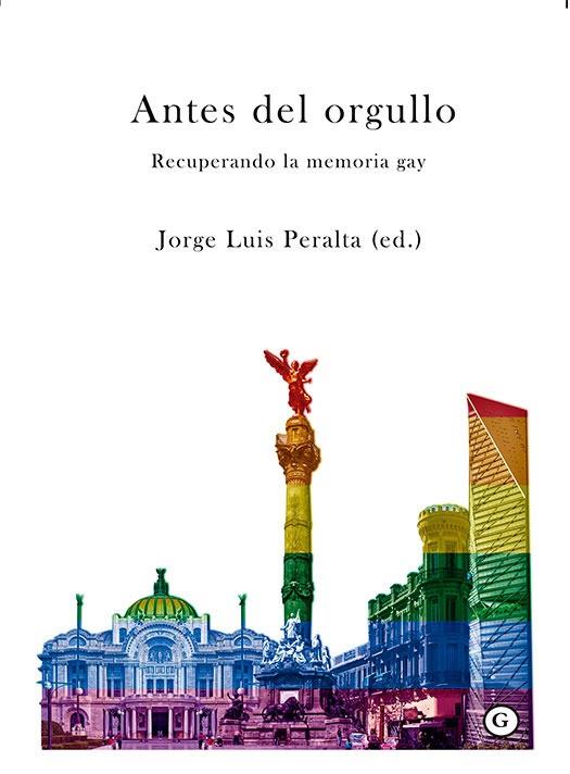 ANTES DEL ORGULLO  | 9788417319601 | JORGE LUIS PERALTA 