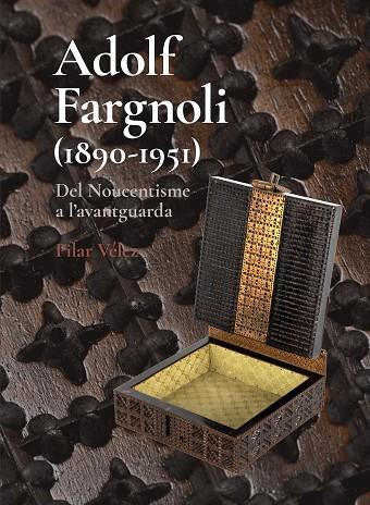 ADOLF FARGNOLI (1890-1951) DEL NOUCENTISME A L’AVANTGUARDA | 9788412754810 | PILAR VÉLEZ VICENTE