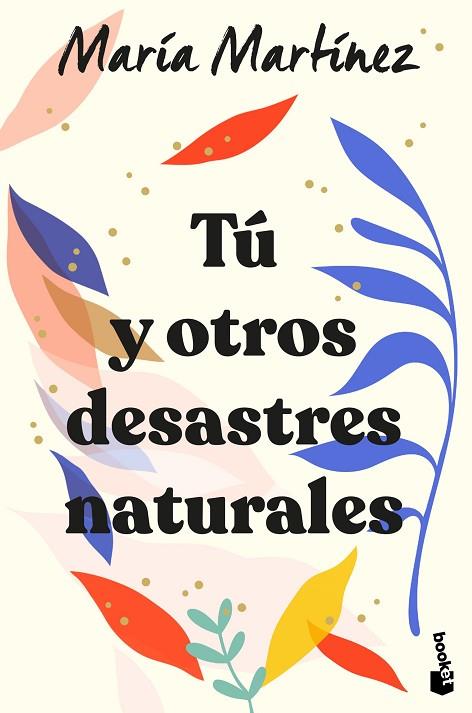Tú y otros desastres naturales | 9788408246602 | María Martínez