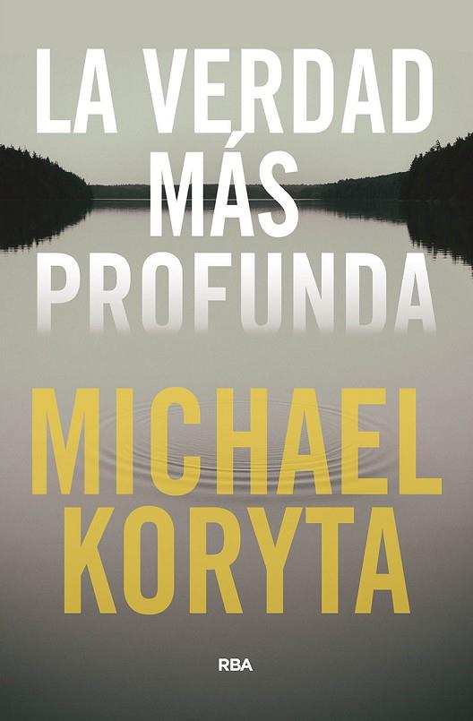 LA VERDAD MAS PROFUNDA | 9788491875437 | Michael Koryta