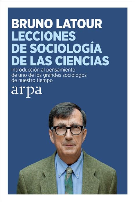 LECCIONES DE SOCIOLOGIA DE LAS CIENCIAS | 9788416601387 | BRUNO LATOUR