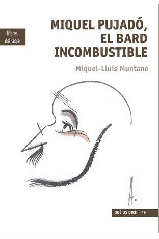 MIQUEL PUJADO EL BARD INCOMBUSTIBLE | 9788494986086 | MIQUEL LLUIS MUNTANE