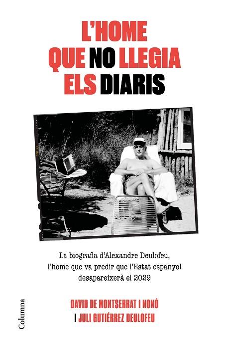 L'HOME QUE NO LLEGIA ELS DIARIS | 9788466425117 | DAVID DE MONTSERRAT NONO & JULI GUTIERREZ DEULOFEU