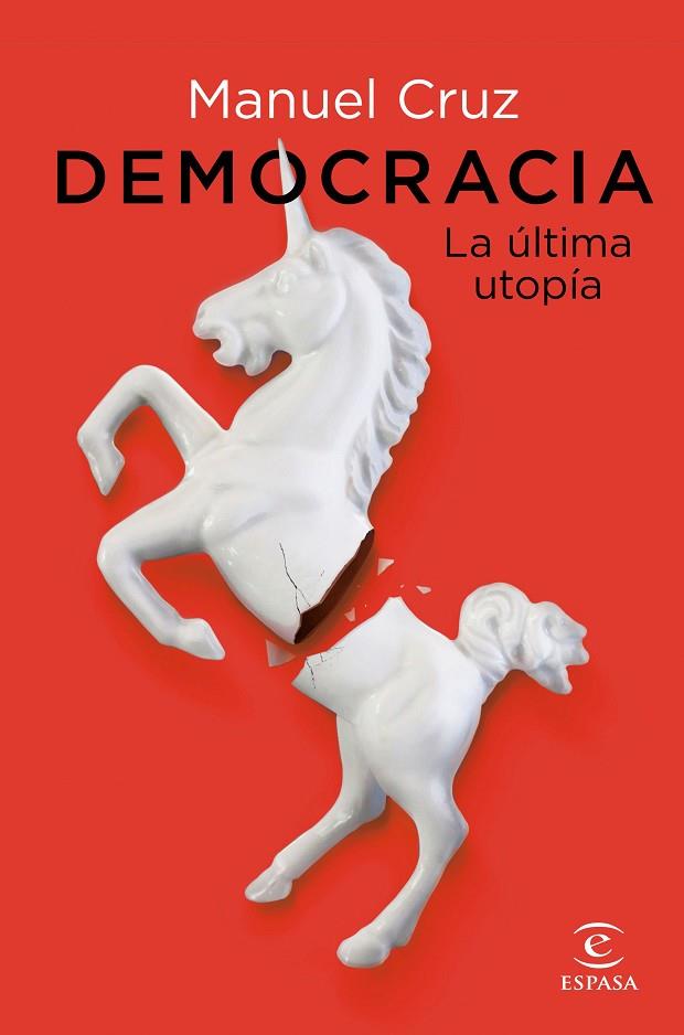 Democracia La última utopía | 9788467063387 | Manuel Cruz