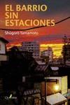 EL BARRIO SIN ESTACIONES | 9788412477603 | SHUGORO YAMAMOTO