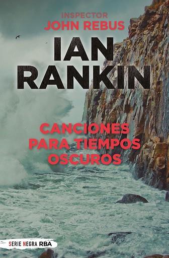 CANCIONES PARA TIEMPOS OSCUROS | 9788491876816 | IAN RANKIN
