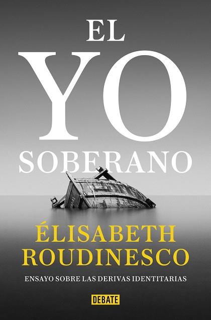 EL YO SOBERANO | 9788418619441 | ELISABETH ROUDINESCO