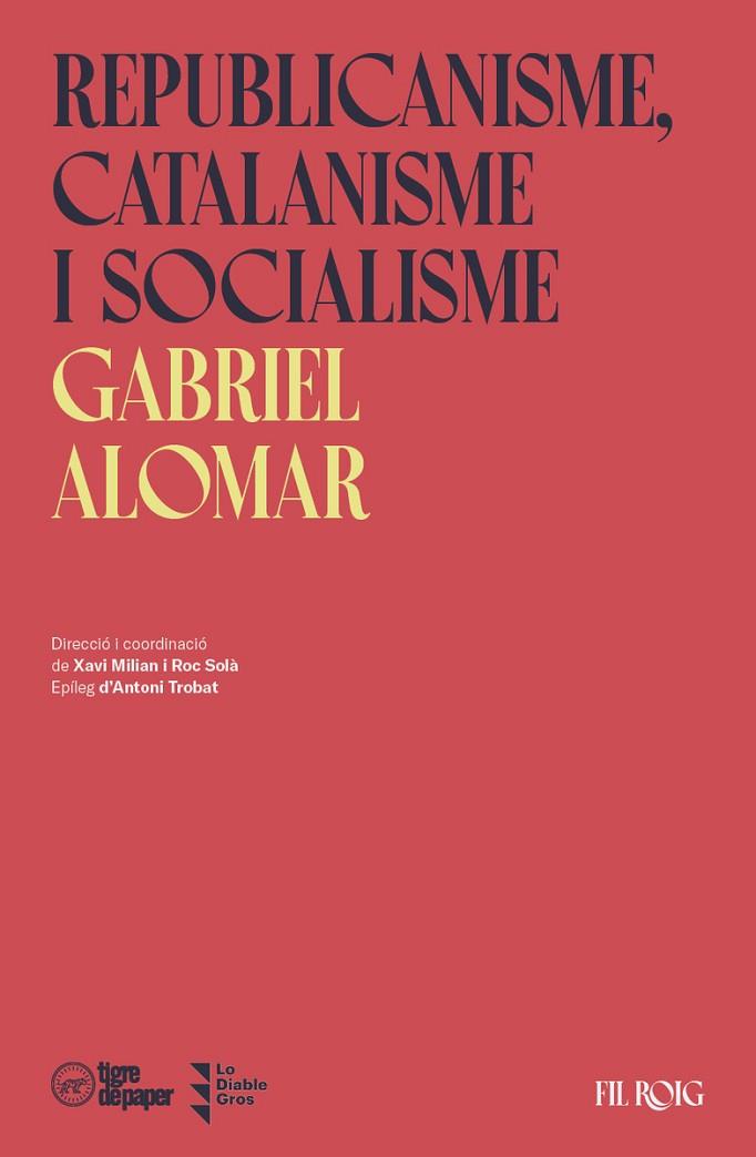 Republicanisme, catalanisme i socialisme | 9788418705168 | GABRIEL ALOMAR