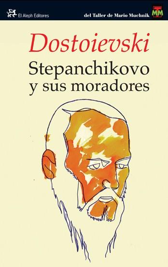 STEPANCHIKOVO Y SUS MORADORES | 9788476699331 | DOSTOIEVSKI, FIODOR M.