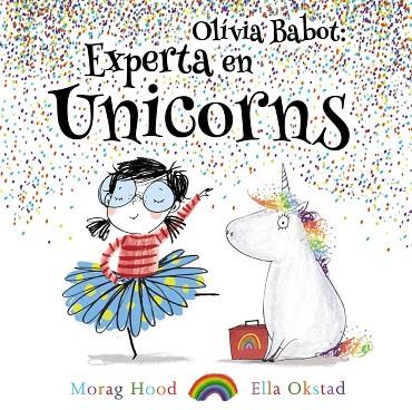 OLIVIA BABOT EXPERTA EN UNICORNS | 9788448938321 | MORAG HOOD & ELLA OKSTAD