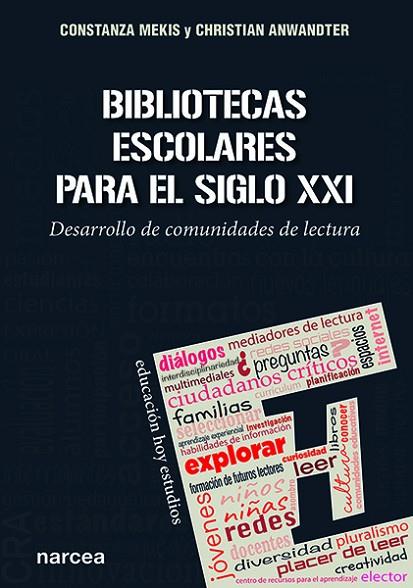 BIBLIOTECAS ESCOLARES PARA EL SIGLO XXI | 9788427725560 | CONSTANZA MEKIS & CHRISTIAN ANWANDTER