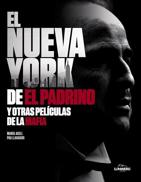El Nueva York de El Padrino y otras películas de la mafia | 9788418820823 | María Adell & Pau Llavador