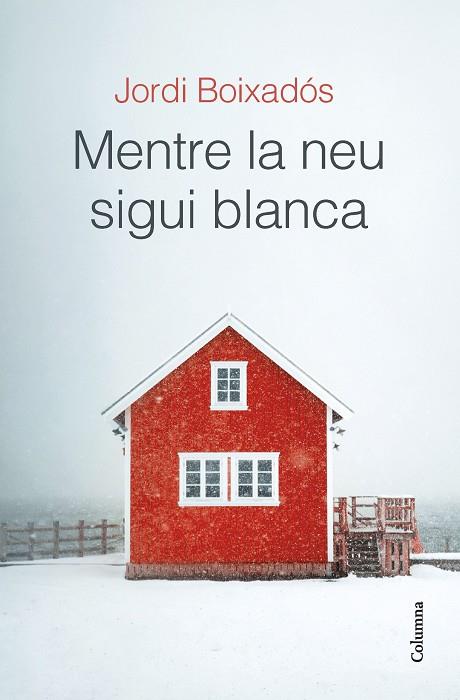 Mentre la neu sigui blanca | 9788466429481 | Jordi Boixadós