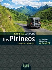 RUTAS PARA CONOCER LOS PIRINEOS EN CAMPER | 9788482167565 | LOLI FLORES & MARIO CRUZ