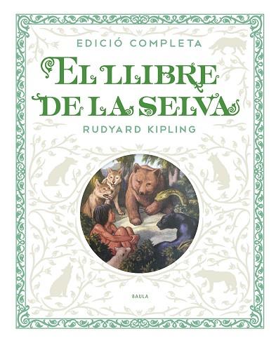 EL LLIBRE DE LA SELVA EDICIO COMPLETA | 9788447936250 | RUDYARD KIPLING