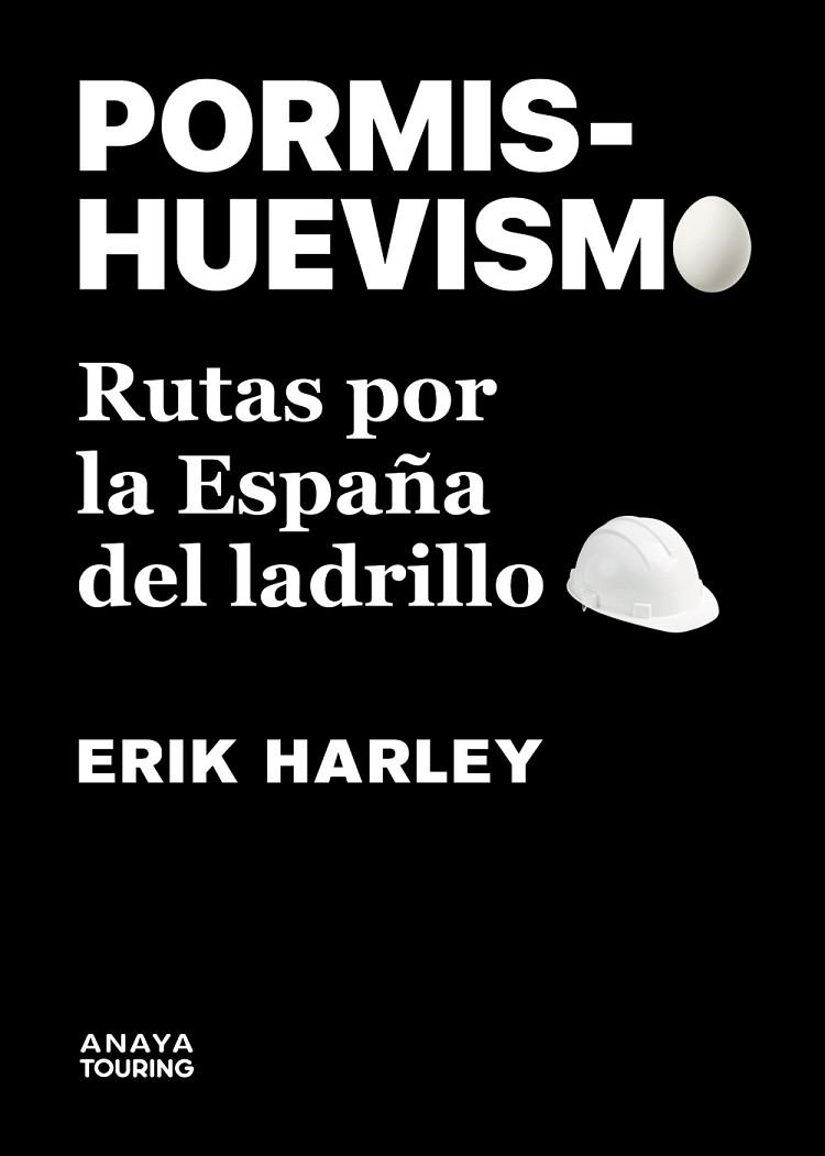 PORMISHUEVISMO RUTAS POR LA ESPAÑA DEL LADRILLO | 9788491586234 | ERIK HARLEY