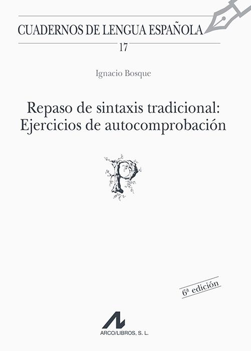 REPASO DE SINTAXIS TRADICIONAL: EJERCICIOS DE AUTO | 9788476351604 | BOSQUE, IGNACIO