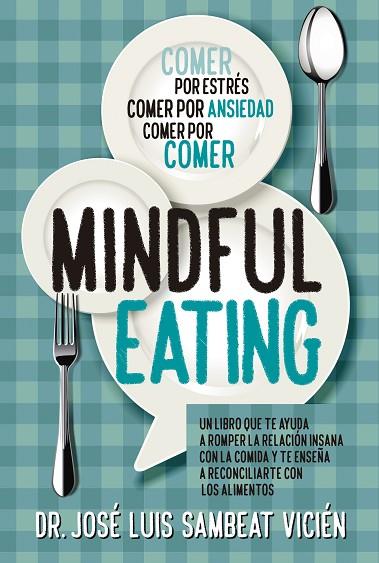 MINDFUL EATING COMER POR ESTRES COMER POR ANSIEDAD COMER POR COMER | 9788417057374 | JOSE LUIS SAMBEAT VICIEN