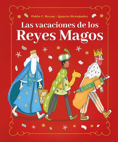 LAS VACACIONES DE LOS REYES MAGOS | 9788418538582 | PABLO C. REYNA