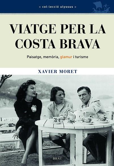 VIATGE PER LA COSTA BRAVA | 9788496905214 | XAVIER MORET