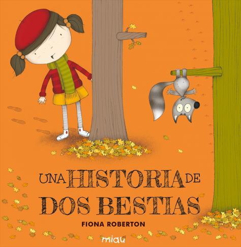 UNA HISTORIA DE DOS BESTIAS | 9788416434534 | FIONA ROBERTON