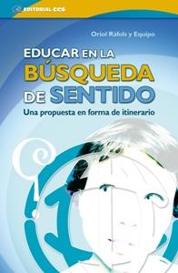 EDUCAR EN LA BESQUEDA DE SENTIDO | 9788498422894 | ORIOL RAFOLS I ALTRES