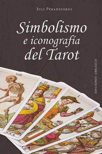 SIMBOLISMO E ICONOGRAFIA DEL TAROT | 9788411720649 | JULI PERADEJORDI