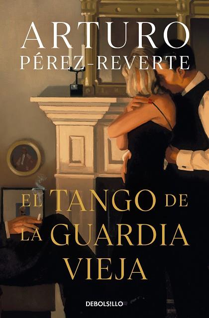 EL TANGO DE LA GUARDIA VIEJA | 9788490626580 | ARTURO PEREZ-REVERTE