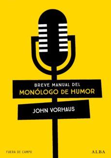 Breve manual del monólogo de humor | 9788490659847 | John Vorhaus