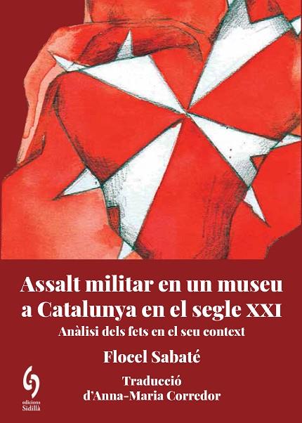 ASSALT MILITAR EN UN MUSEU DE CATALUNYA AL SEGLE XXI | 9788412574739 | FLOCEL SABATÉ