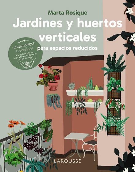 JARDINES Y HUERTOS VERTICALES PARA ESPACIOS REDUCIDOS | 9788410124035 | MARTA ROSIQUE
