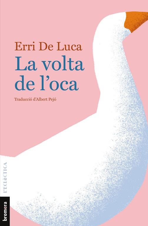 LA VOLTA DE L'OCA | 9788490261873 | ERRI DE LUCA