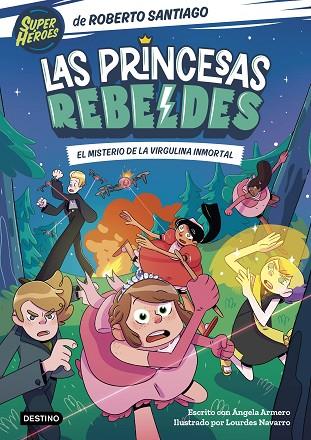 Las Princesas Rebeldes 01 El misterio de la virgulina inmortal | 9788408249153 | Roberto Santiago