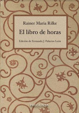 EL LIBRO DE HORAS |  9788417532307 | RAINER MARIA RILKE