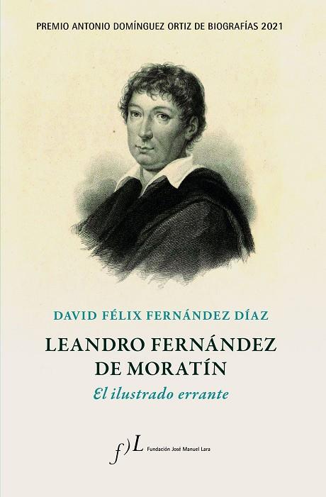 Leandro Fernández de Moratín. El ilustrado errante | 9788417453756 | David Félix Fernández Díaz