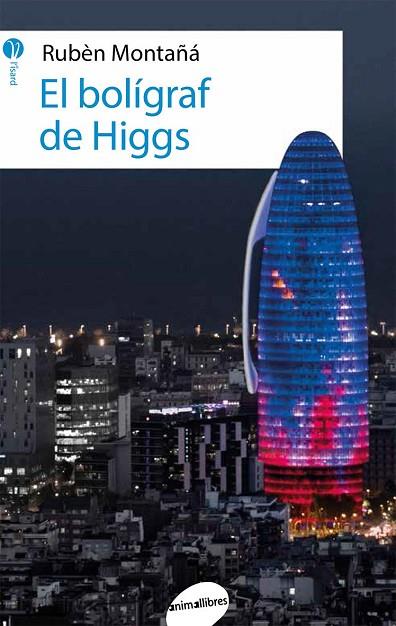 EL BOLIGRAF DE HIGGS | 9788416844227 | RUBEN MONTAÑA