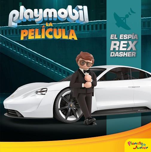 PLAYMOBIL LA PELICULA EL ESPIA REX DASHER | 9788408213901 | PLAYMOBIL