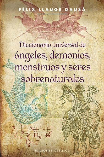 DICCIONARIO UNIVERSAL DE ANGELES DEMONIOS MONSTRUOS Y SERES SOBRENATURALES | 9788497779418 | FELIX LLAUGE