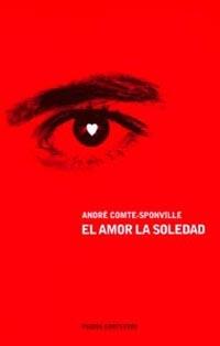 EL AMOR LA SOLEDAD | 9788449311369 | COMTE-SPONVILLE, ANDRE