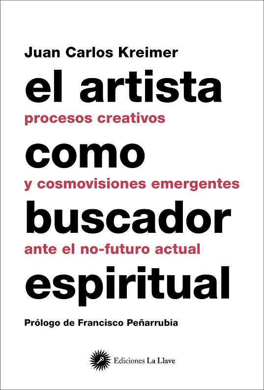 EL ARTISTA COMO BUSCADOR ESPIRITUAL | 9788416145379 | JUAN CARLOS KREIMER