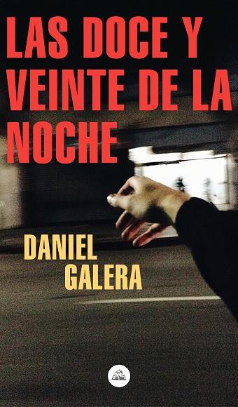 LAS DOCE Y VEINTE DE LA NOCHE | 9788439736202 | DANIEL GALERA