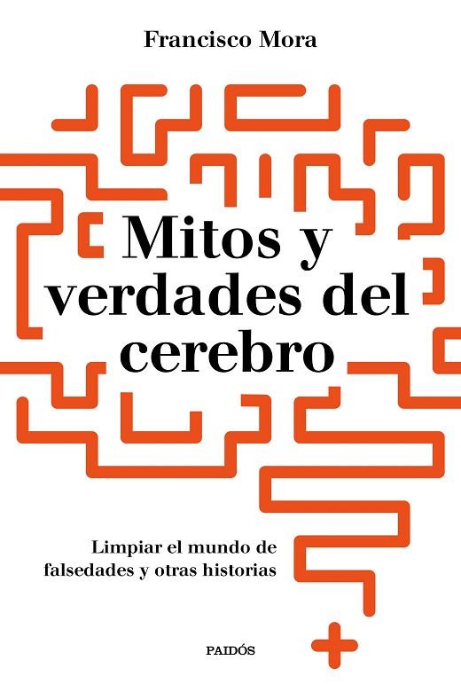 MITOS Y VERDADES DEL CEREBRO | 9788449334986 | FRANCISCO MORA