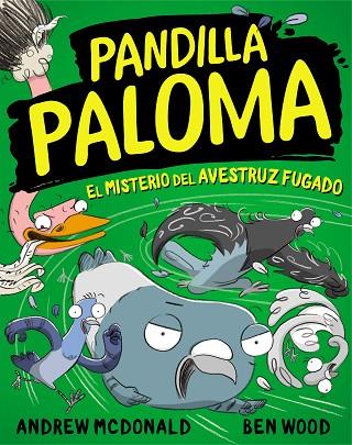 PANDILLA PALOMA 02 EL MISTERIO DEL AVESTRUZ FUGADO | 9788448858551 | ANDREW MCDONALD & BEN WOOD