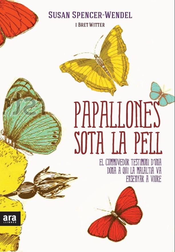 PAPALLONES SOTA LA PELL | 9788415224402 | SPENCER  -WENDEL, SUSAN / WRITTER, BRET
