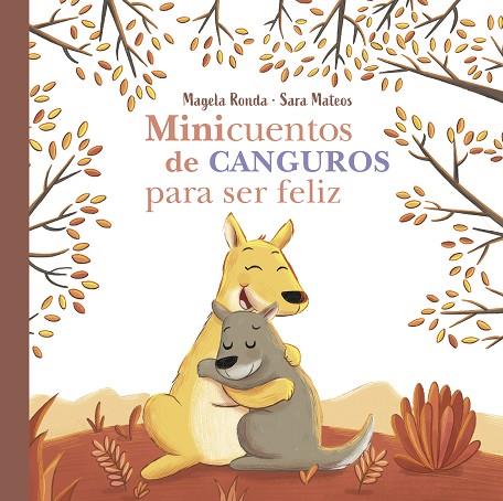 MINICUENTOS DE CANGUROS PARA SER FELIZ | 9788448858407 | MAGELA RONDA & SARA MATEOS