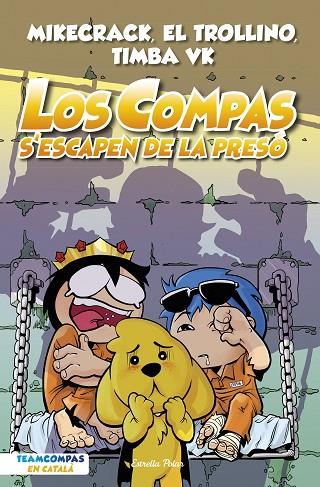 Los Compas 02 Los Compas s'escapen de la presó | 9788413893006 | Mikecrack & El Trollino & Timba Vk