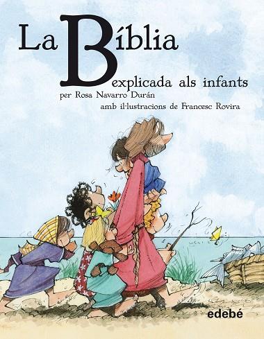 LA BIBLIA EXPLICADA ALS INFANTS | 9788468308630 | ROSA NAVARRO DURAN