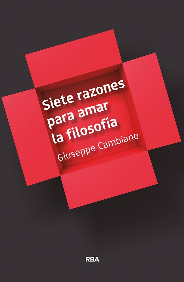 SIETE RAZONES PARA AMAR LA FILOSOFIA | 9788491873259 | CAMBIANO GIUSEPPE